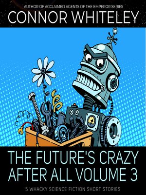 cover image of The Future's Crazy After All Volume 3